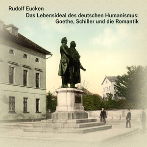 Buchcover Das Lebensideal des deutschen Humanismus | Rudolf Eucken | EAN 9783863523091 | ISBN 3-86352-309-1 | ISBN 978-3-86352-309-1