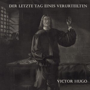 Buchcover Der letzte Tag eines Verurteilten | Victor Hugo | EAN 9783863524128 | ISBN 3-86352-412-8 | ISBN 978-3-86352-412-8