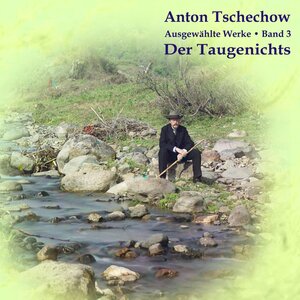 Buchcover Der Taugenichts | Anton Tschechow | EAN 9783863524739 | ISBN 3-86352-473-X | ISBN 978-3-86352-473-9
