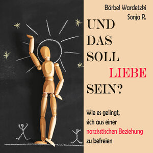 Buchcover Und das soll Liebe sein? | Bärbel Wardetzki | EAN 9783863525026 | ISBN 3-86352-502-7 | ISBN 978-3-86352-502-6