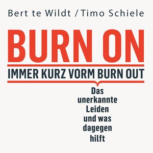 Buchcover Burn On: Immer kurz vorm Burn Out | Bert te Wildt | EAN 9783863525477 | ISBN 3-86352-547-7 | ISBN 978-3-86352-547-7