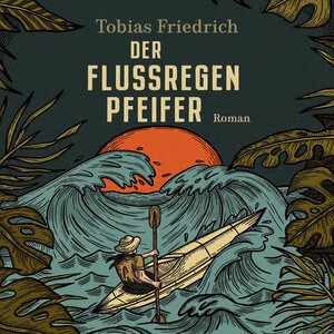 Buchcover Der Flussregenpfeifer | Tobias Friedrich | EAN 9783863525866 | ISBN 3-86352-586-8 | ISBN 978-3-86352-586-6