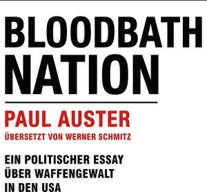 Buchcover Bloodbath Nation | Paul Auster | EAN 9783863526528 | ISBN 3-86352-652-X | ISBN 978-3-86352-652-8