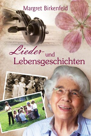 Buchcover Lieder- und Lebensgeschichten | Margret Birkenfeld | EAN 9783863530006 | ISBN 3-86353-000-4 | ISBN 978-3-86353-000-6