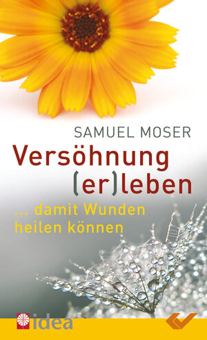 Buchcover Versöhnung (er)leben | Samuel Moser | EAN 9783863530426 | ISBN 3-86353-042-X | ISBN 978-3-86353-042-6