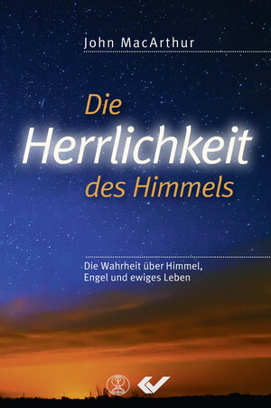 Buchcover Die Herrlichkeit des Himmels | John MacArthur | EAN 9783863533489 | ISBN 3-86353-348-8 | ISBN 978-3-86353-348-9