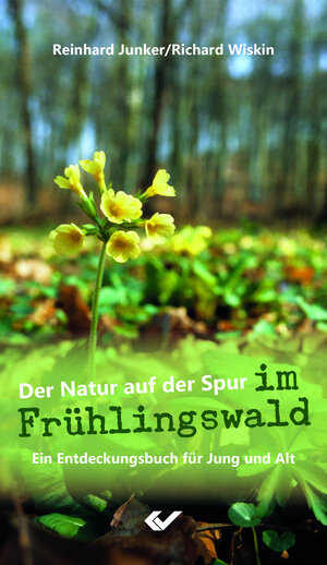Buchcover Der Natur auf der Spur im Frühlingswald | Reinhard Junker | EAN 9783863534288 | ISBN 3-86353-428-X | ISBN 978-3-86353-428-8