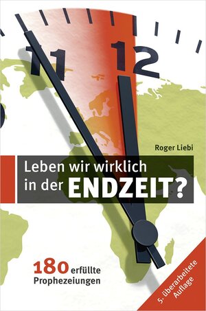 Buchcover Leben wir wirklich in den Endzeit? | Roger Liebi | EAN 9783863534370 | ISBN 3-86353-437-9 | ISBN 978-3-86353-437-0