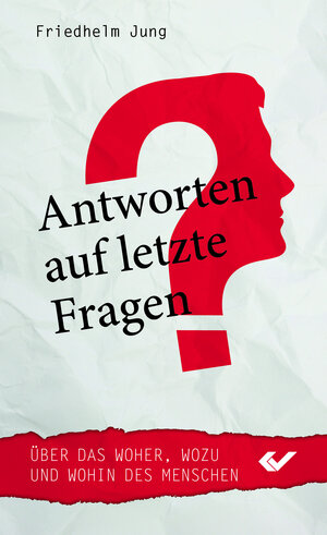 Buchcover Antworten auf letzte Fragen | Friedhelm Jung | EAN 9783863534578 | ISBN 3-86353-457-3 | ISBN 978-3-86353-457-8