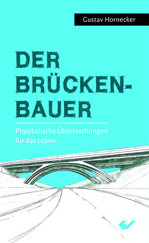 Buchcover Der Brückenbauer | Gustav Hornecker | EAN 9783863534653 | ISBN 3-86353-465-4 | ISBN 978-3-86353-465-3
