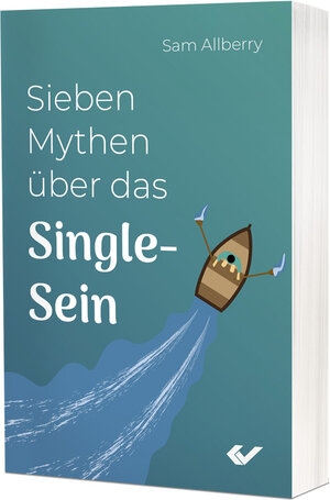 Buchcover Sieben Mythen über das Single-Sein | Sam Allberry | EAN 9783863537890 | ISBN 3-86353-789-0 | ISBN 978-3-86353-789-0