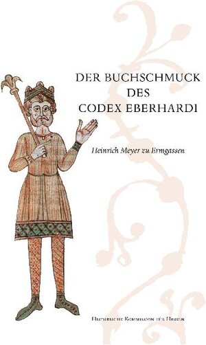 Buchcover Der Buchschmuck des Codex Eberhardi | Heinrich Meyer zu Ermgassen | EAN 9783863541378 | ISBN 3-86354-137-5 | ISBN 978-3-86354-137-8