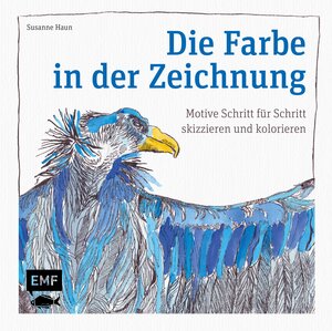 Buchcover Die Farbe in der Zeichnung | Susanne Haun | EAN 9783863554460 | ISBN 3-86355-446-9 | ISBN 978-3-86355-446-0