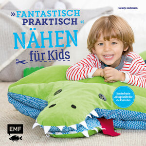 Buchcover Fantastisch praktisch – Nähen für Kids | Swantje Lindemann | EAN 9783863557089 | ISBN 3-86355-708-5 | ISBN 978-3-86355-708-9