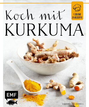 Buchcover Koch mit – Kurkuma | Sabrina Sue Daniels | EAN 9783863557812 | ISBN 3-86355-781-6 | ISBN 978-3-86355-781-2