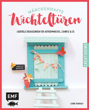 Buchcover Märchenhafte Wichteltüren | Carine Rohrbach | EAN 9783863558291 | ISBN 3-86355-829-4 | ISBN 978-3-86355-829-1