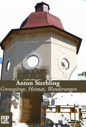 Buchcover Grenzgänge, Heimat, Wanderungen | Anton Sterbling | EAN 9783863560546 | ISBN 3-86356-054-X | ISBN 978-3-86356-054-6