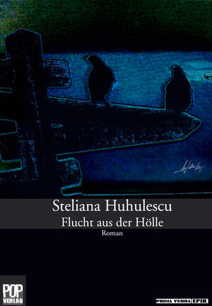 Buchcover Flucht aus der Hölle | Steliana Huhulescu | EAN 9783863560850 | ISBN 3-86356-085-X | ISBN 978-3-86356-085-0