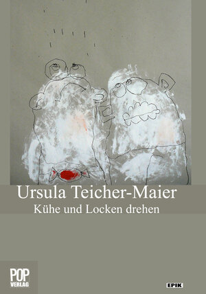 Buchcover Kühe und Locken drehen | Ursula Teicher-Maier | EAN 9783863561062 | ISBN 3-86356-106-6 | ISBN 978-3-86356-106-2