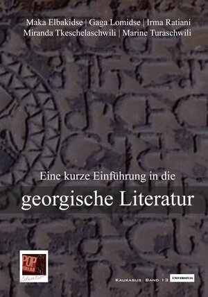 Buchcover Eine kurze Einführung in die georgische Literatur | Maka Elbakidse | EAN 9783863561390 | ISBN 3-86356-139-2 | ISBN 978-3-86356-139-0