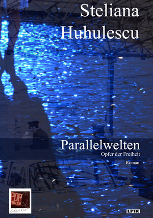 Buchcover Parallelwelten | Steliana Huhulescu | EAN 9783863561581 | ISBN 3-86356-158-9 | ISBN 978-3-86356-158-1