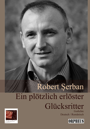 Buchcover Ein plötzlich erlöster Glücksritter | Robert Şerban | EAN 9783863562120 | ISBN 3-86356-212-7 | ISBN 978-3-86356-212-0