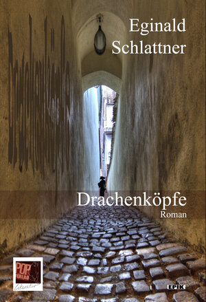 Buchcover Drachenköpfe | Eginald Schlattner | EAN 9783863563080 | ISBN 3-86356-308-5 | ISBN 978-3-86356-308-0