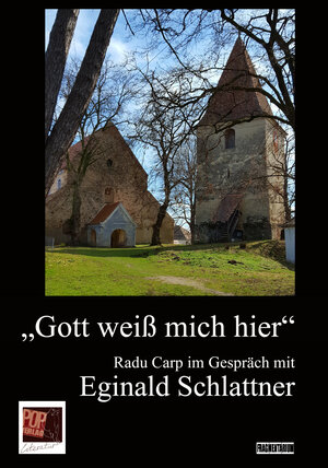 Buchcover „Gott weiß mich hier“ | Eginald Schlattner | EAN 9783863563110 | ISBN 3-86356-311-5 | ISBN 978-3-86356-311-0