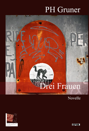 Buchcover Drei Frauen | PH Gruner | EAN 9783863563684 | ISBN 3-86356-368-9 | ISBN 978-3-86356-368-4