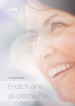 Buchcover Endlich eine glückliche Frau | Monika Winter | EAN 9783863570828 | ISBN 3-86357-082-0 | ISBN 978-3-86357-082-8