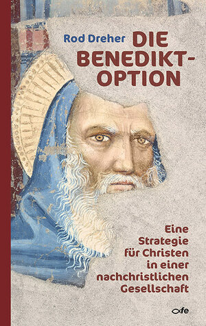 Buchcover Die Benedikt-Option | Rod Dreher | EAN 9783863572051 | ISBN 3-86357-205-X | ISBN 978-3-86357-205-1