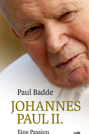 Buchcover Johannes Paul II. | Paul Badde | EAN 9783863572648 | ISBN 3-86357-264-5 | ISBN 978-3-86357-264-8