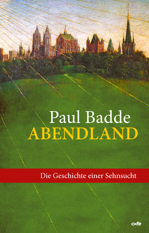 Buchcover Abendland | Paul Badde | EAN 9783863572907 | ISBN 3-86357-290-4 | ISBN 978-3-86357-290-7