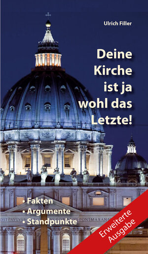 Buchcover Deine Kirche ist ja wohl das Letzte! | Ulrich Filler | EAN 9783863573522 | ISBN 3-86357-352-8 | ISBN 978-3-86357-352-2
