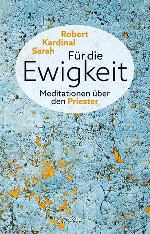 Buchcover Für die Ewigkeit | Robert Sarah | EAN 9783863573577 | ISBN 3-86357-357-9 | ISBN 978-3-86357-357-7