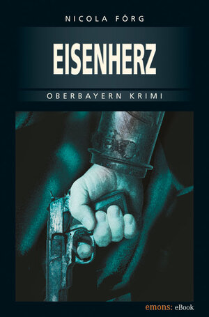 Buchcover Eisenherz | Nicola Förg | EAN 9783863580315 | ISBN 3-86358-031-1 | ISBN 978-3-86358-031-5