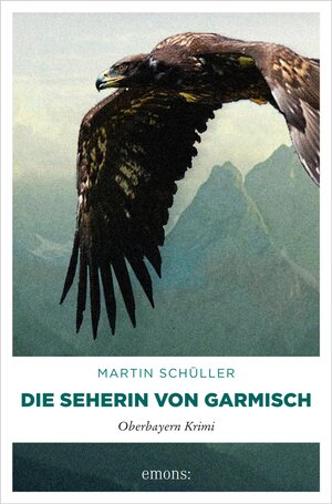 Buchcover Die Seherin von Garmisch | Martin Schüller | EAN 9783863580551 | ISBN 3-86358-055-9 | ISBN 978-3-86358-055-1