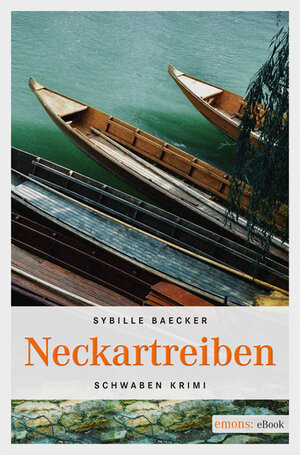 Buchcover Neckartreiben | Sybille Baecker | EAN 9783863580766 | ISBN 3-86358-076-1 | ISBN 978-3-86358-076-6