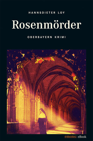 Buchcover Rosenmörder | Hannsdieter Loy | EAN 9783863581985 | ISBN 3-86358-198-9 | ISBN 978-3-86358-198-5