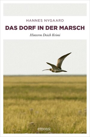 Buchcover Das Dorf in der Marsch | Hannes Nygaard | EAN 9783863582913 | ISBN 3-86358-291-8 | ISBN 978-3-86358-291-3