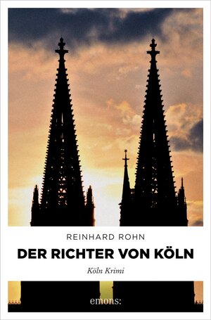 Buchcover Der Richter von Köln | Reinhard Rohn | EAN 9783863583026 | ISBN 3-86358-302-7 | ISBN 978-3-86358-302-6