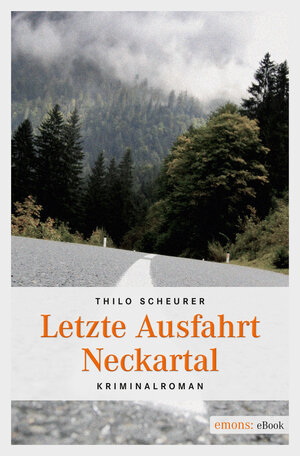 Buchcover Letzte Ausfahrt Neckartal | Thilo Scheurer | EAN 9783863583057 | ISBN 3-86358-305-1 | ISBN 978-3-86358-305-7