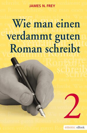 Buchcover Wie man einen verdammt guten Roman schreibt 2 | James N Frey | EAN 9783863583637 | ISBN 3-86358-363-9 | ISBN 978-3-86358-363-7