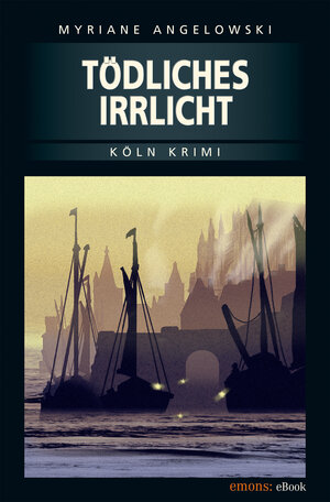 Buchcover Tödliches Irrlicht | Myriane Angelowski | EAN 9783863583705 | ISBN 3-86358-370-1 | ISBN 978-3-86358-370-5