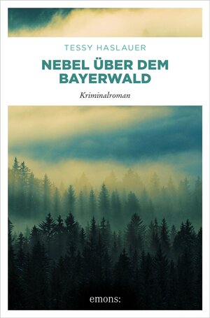 Buchcover Nebel über dem Bayerwald | Tessy Haslauer | EAN 9783863585778 | ISBN 3-86358-577-1 | ISBN 978-3-86358-577-8
