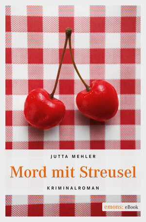 Buchcover Mord mit Streusel | Jutta Mehler | EAN 9783863586096 | ISBN 3-86358-609-3 | ISBN 978-3-86358-609-6