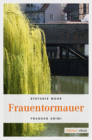 Buchcover Frauentormauer | Stefanie Mohr | EAN 9783863587055 | ISBN 3-86358-705-7 | ISBN 978-3-86358-705-5