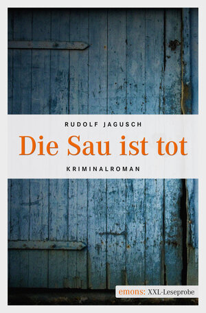 Buchcover Die Sau ist tot | Rudolf Jagusch | EAN 9783863587475 | ISBN 3-86358-747-2 | ISBN 978-3-86358-747-5