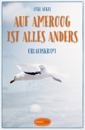 Buchcover Auf Ameroog ist alles anders | Ocke Aukes | EAN 9783863587550 | ISBN 3-86358-755-3 | ISBN 978-3-86358-755-0