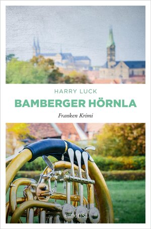 Buchcover Bamberger Hörnla | Harry Luck | EAN 9783863587925 | ISBN 3-86358-792-8 | ISBN 978-3-86358-792-5